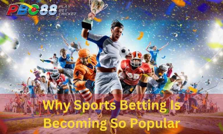 Why Sports Betting Is Becoming So Popular